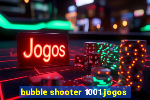 bubble shooter 1001 jogos