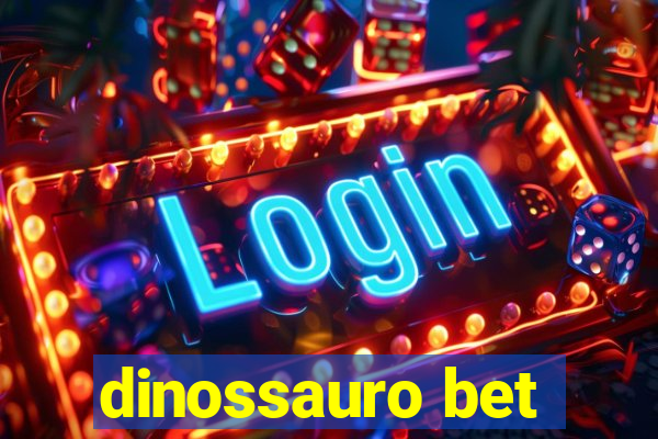 dinossauro bet