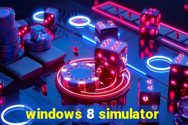 windows 8 simulator