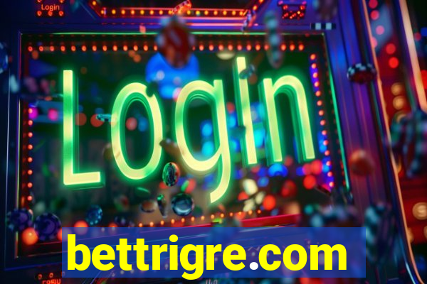 bettrigre.com