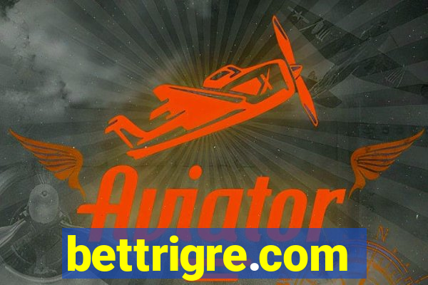 bettrigre.com