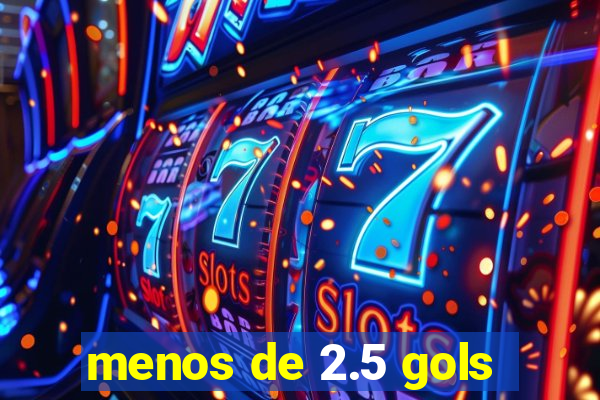 menos de 2.5 gols