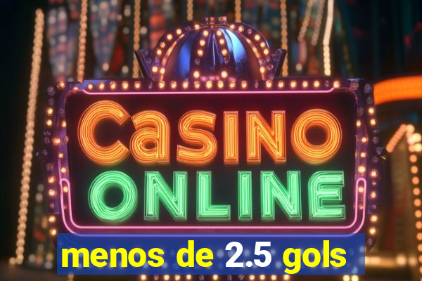 menos de 2.5 gols