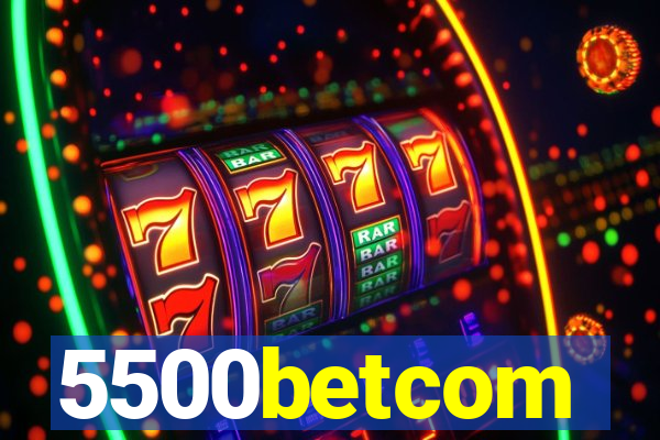 5500betcom