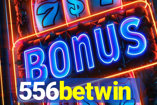 556betwin