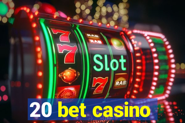 20 bet casino