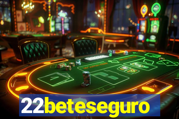 22beteseguro