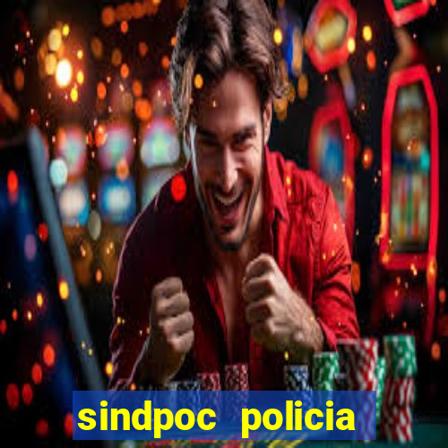 sindpoc policia civil bahia
