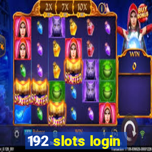 192 slots login