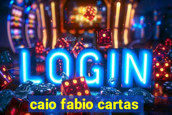 caio fabio cartas