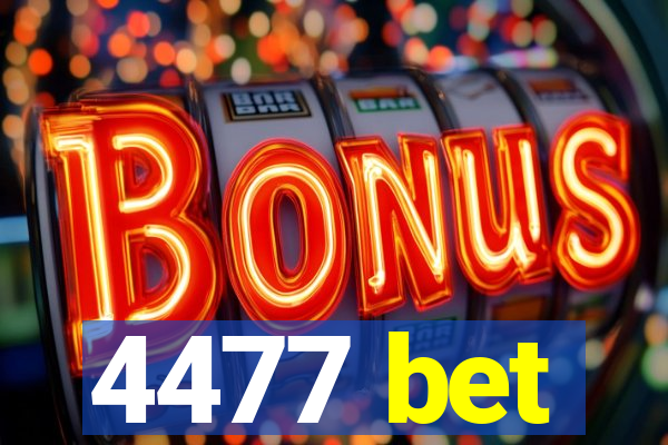 4477 bet