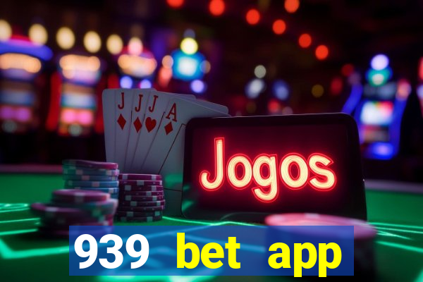 939 bet app download apk