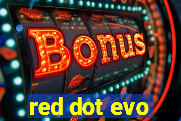 red dot evo