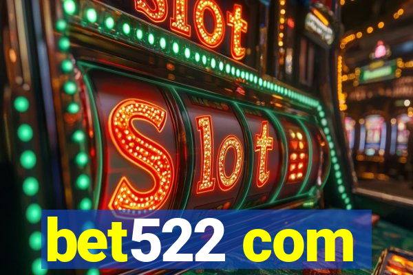 bet522 com