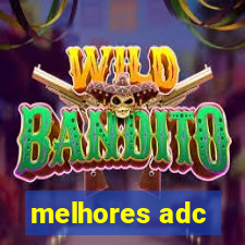 melhores adc