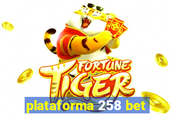 plataforma 258 bet