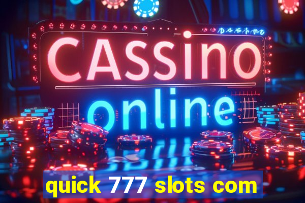quick 777 slots com
