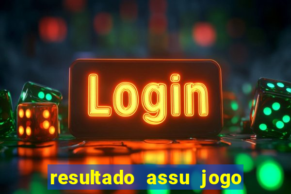 resultado assu jogo do bicho