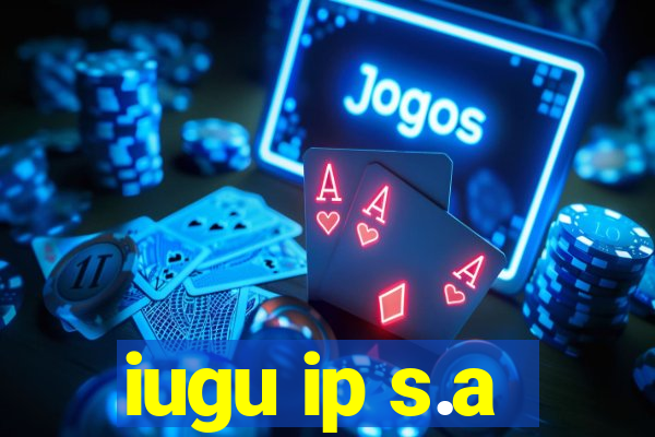 iugu ip s.a