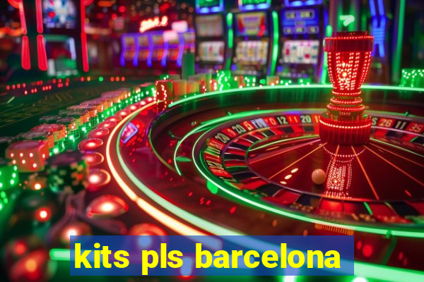 kits pls barcelona