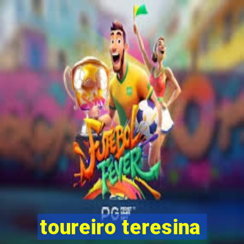 toureiro teresina