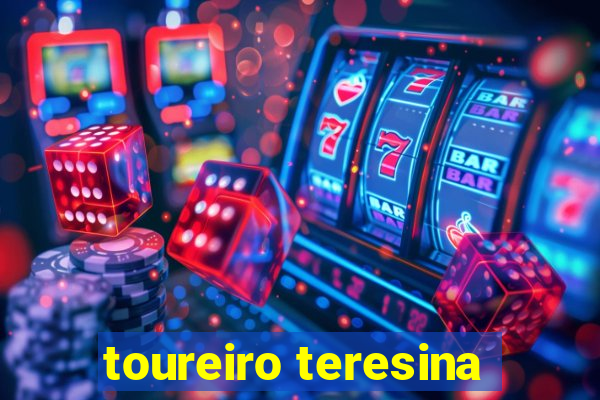 toureiro teresina