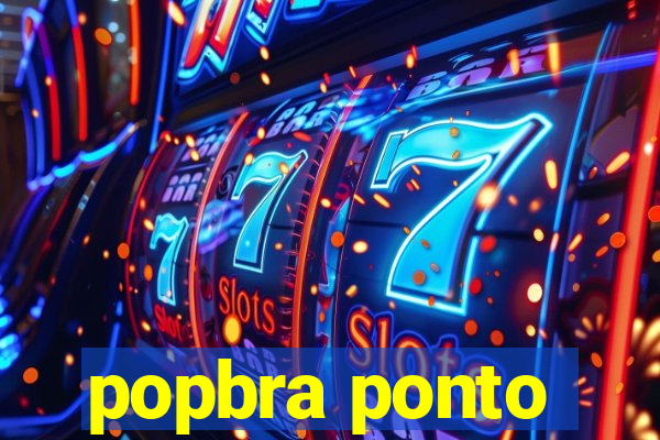 popbra ponto