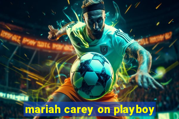 mariah carey on playboy