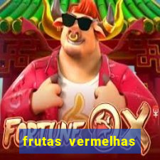 frutas vermelhas nomes e fotos