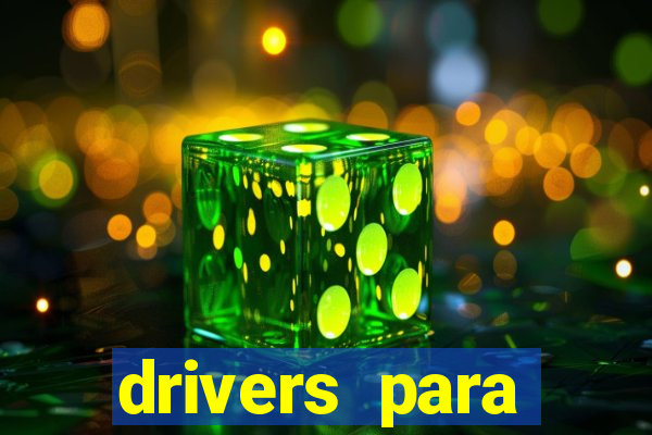 drivers para windows 7 64 bits