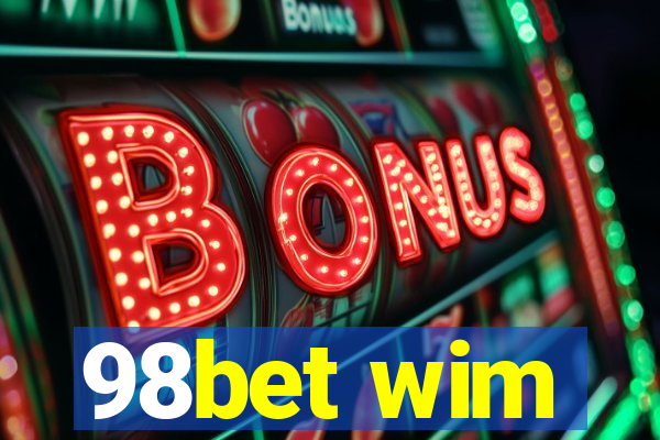 98bet wim