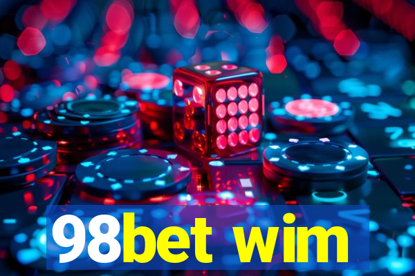 98bet wim