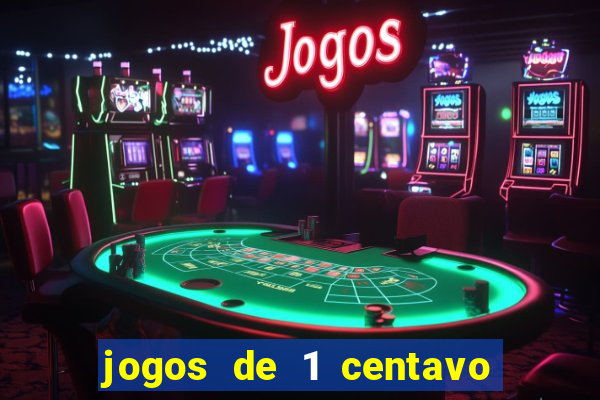 jogos de 1 centavo vai de bet