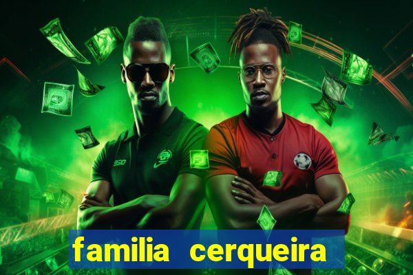 familia cerqueira na bahia