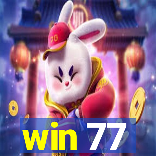 win 77