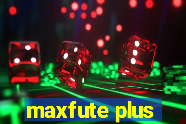 maxfute plus