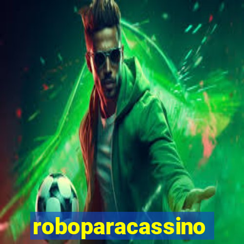 roboparacassino