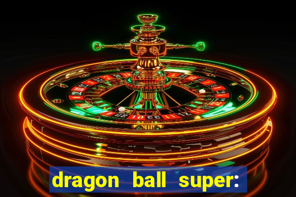 dragon ball super: super hero filme completo dublado google drive