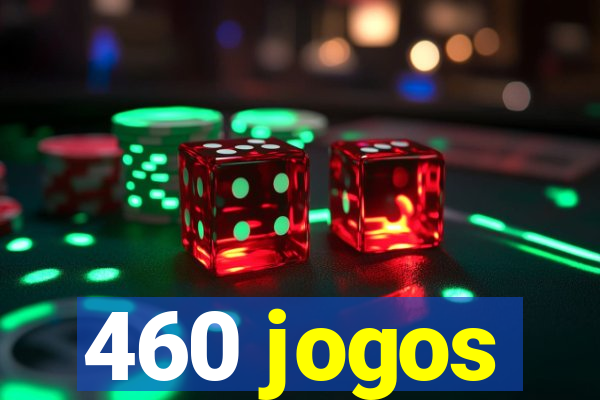 460 jogos