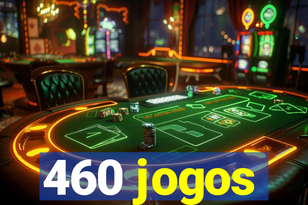 460 jogos