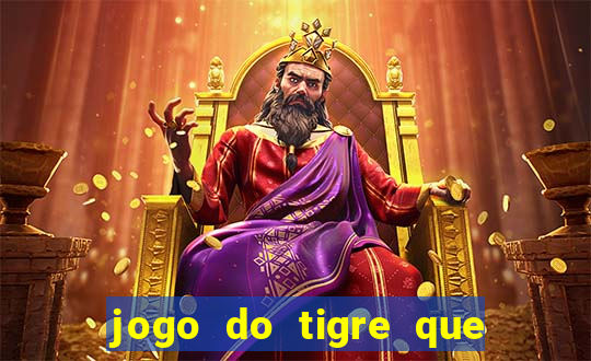 jogo do tigre que da bonus