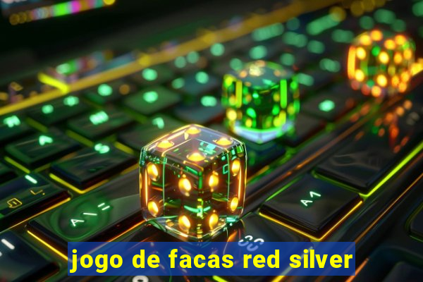 jogo de facas red silver