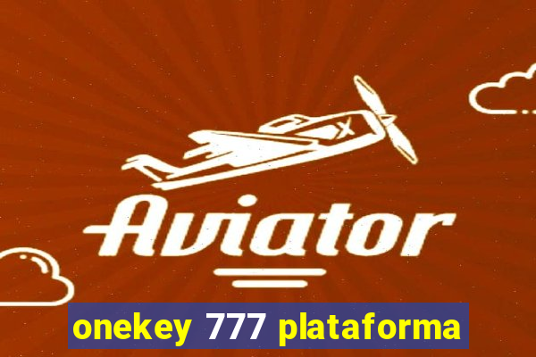 onekey 777 plataforma
