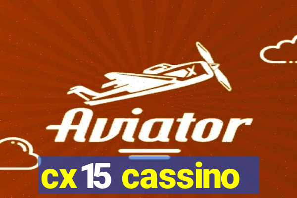 cx15 cassino