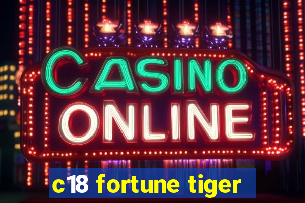 c18 fortune tiger
