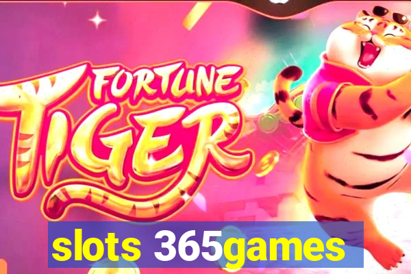 slots 365games