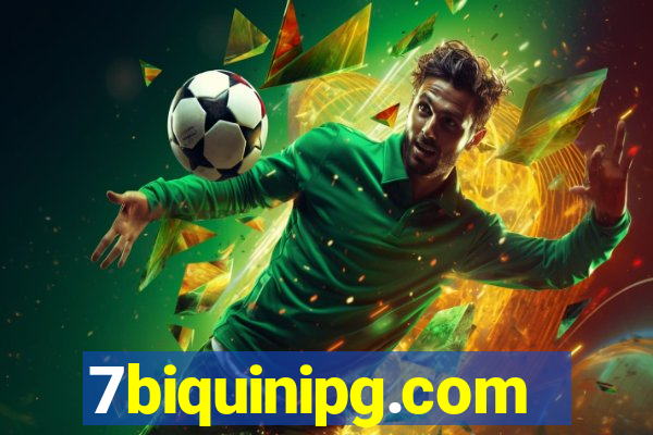 7biquinipg.com