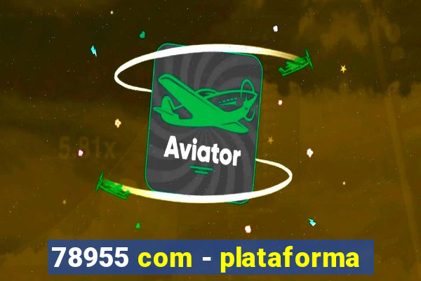 78955 com - plataforma