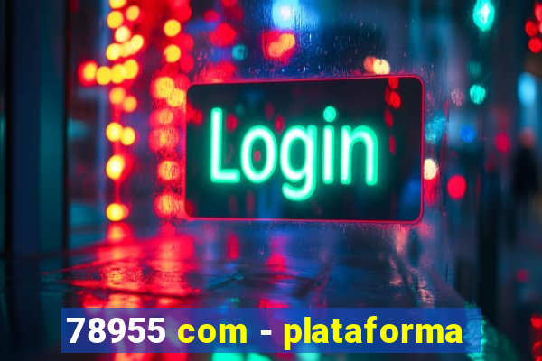 78955 com - plataforma