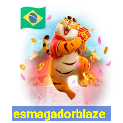esmagadorblaze